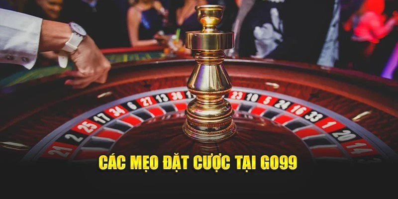 Các mẹo đặt cược tại GO99