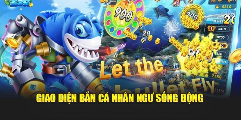 Giao diện bắn cá nhân ngư sống động